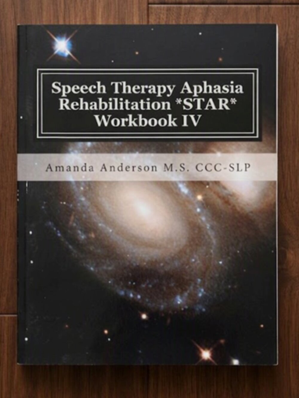 Speech Therapy Aphasia Rehabilitation STAR Workbook IV by Amanda Anderson